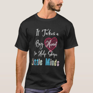 Es braucht ein großes Herz, um kleine Geister zu f T-Shirt
