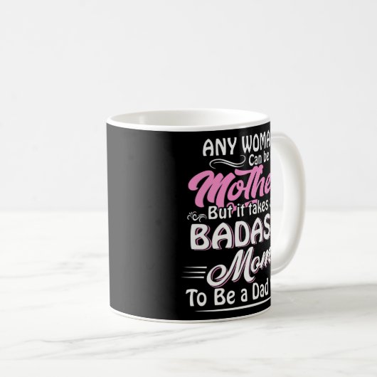 Es braucht eine Badass-Mama, um eine Vater Single Kaffeetasse (VorderseiteRechts)