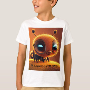 ES BRAUCHT EINE KOLONIE T-Shirt