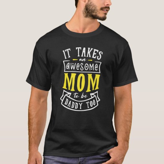 Es braucht eine Phantastische Mama, zu Single Mama T-Shirt (Vorderseite)