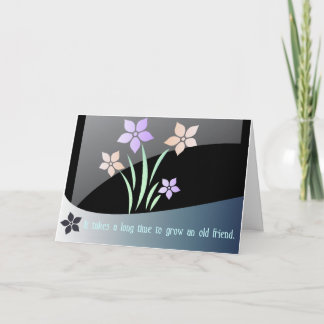 Es braucht lange, um einen alten Freund zu entwick Karte