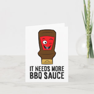Es braucht mehr Grillen Sauce Funny Byrbecue Sauce Karte