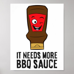 Es braucht mehr Grillen Sauce Funny Byrbecue Sauce Poster