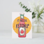 Es braucht mehr Ketchup-Postkarte Postkarte (Stehend Vorderseite)