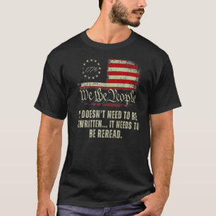 Es braucht nicht umgeschrieben werden Verfassung W T-Shirt
