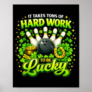 Es braucht sehr viel harte Arbeit, um am St. Patri Poster