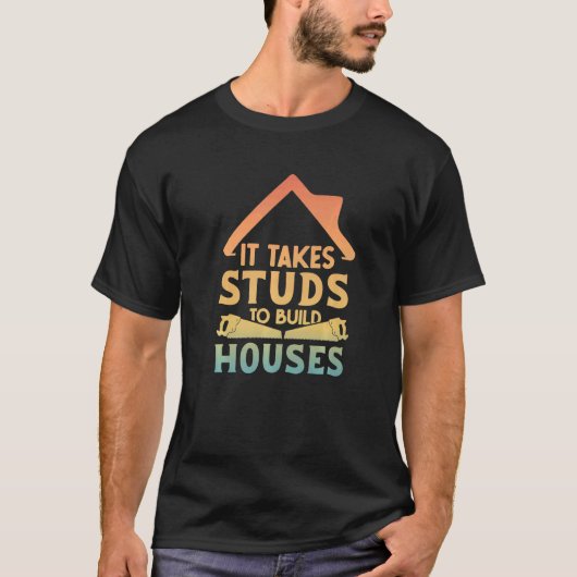 Es braucht Stuten, um einen Housebau zu bauen T-Shirt (Vorderseite)