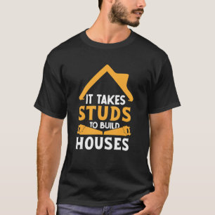 Es braucht Stuten, um Häuserbauwagen zu bauen T-Shirt