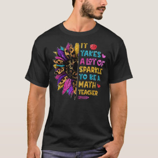 Es braucht viel Glanz, um eine Mathematiklehrer-Ap T-Shirt