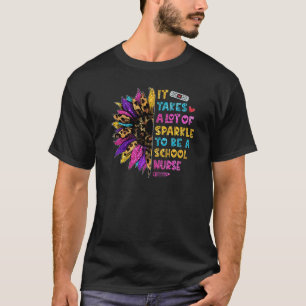Es braucht viel Glanz, um eine Schulkrankenschwest T-Shirt