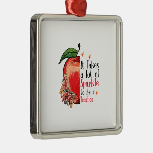 Es braucht viel Sparkle, Lehrer zu sein Ornament Aus Metall (Rechts)