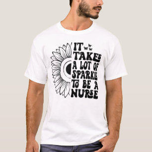 Es braucht viel Sparkle, um eine Krankenschwester T-Shirt