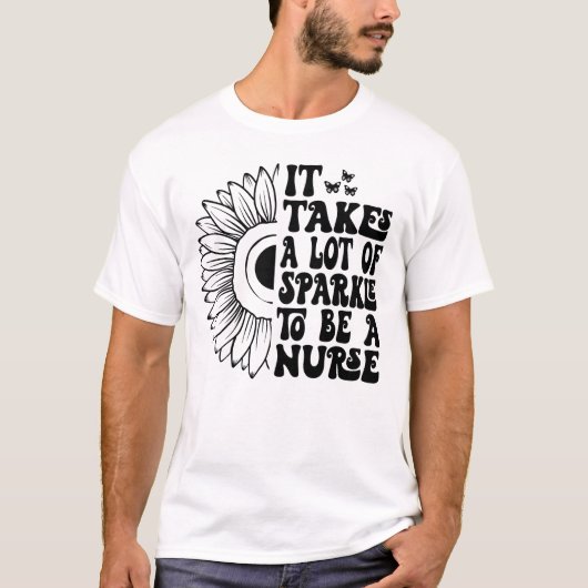 Es braucht viel Sparkle, um eine Krankenschwester T-Shirt (Vorderseite)