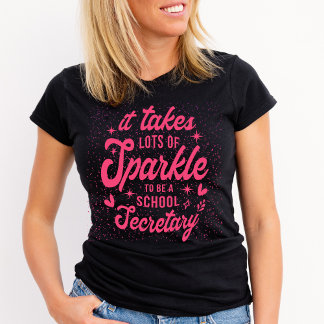 Es braucht viel Sparkle, um Schulsekretärin zu wer T-Shirt