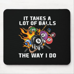 Es braucht viel, wie ich lustige Billard mache Mousepad