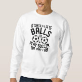 Es braucht viele Bälle Sweatshirt (Vorderseite)