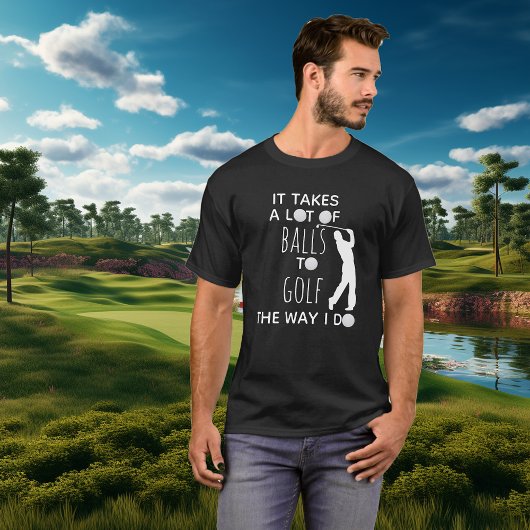 Es braucht viele Bälle, um Golf zu spielen, wie ic T-Shirt