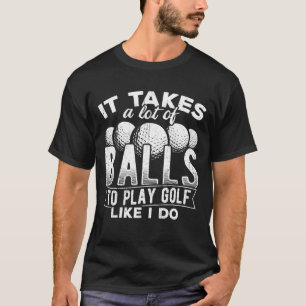 Es braucht viele Kugeln, um Golf zu spielen, wie i T-Shirt