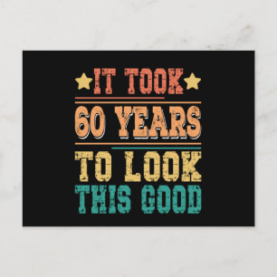 Es brauchte 60 Jahre, um so gut auszusehen Postkarte