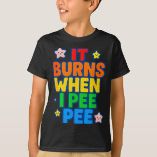 Es brennt wenn ich pinkle Frauen Lustig Verrückt P T-Shirt