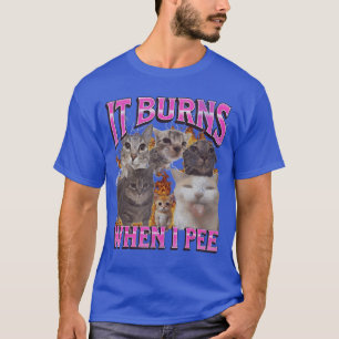 Es brennt wenn ich pinkle Lustiges Katzen-Meme-Boo T-Shirt
