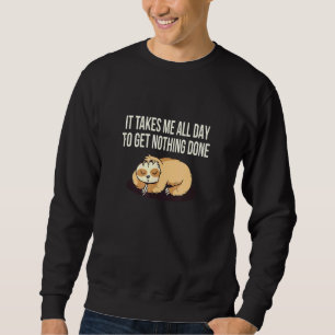 Es dauert den ganzen Tag, bis ich die Arbeit von Z Sweatshirt