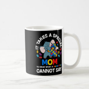 Es dauert eine besondere Mama Autistische Tochter Kaffeetasse