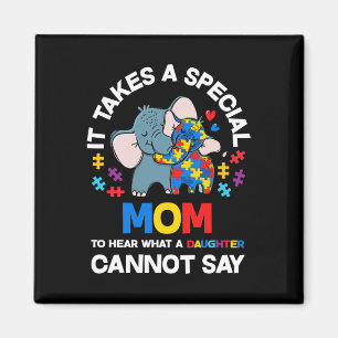 Es dauert eine besondere Mama Autistische Tochter Magnet