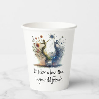 Es dauert lange, alte Freunde zu erziehen Pappbecher