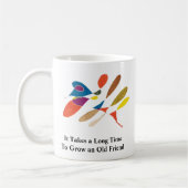 Es dauert lange, einen alten Friend-Kaffee zu züch Kaffeetasse (Links)