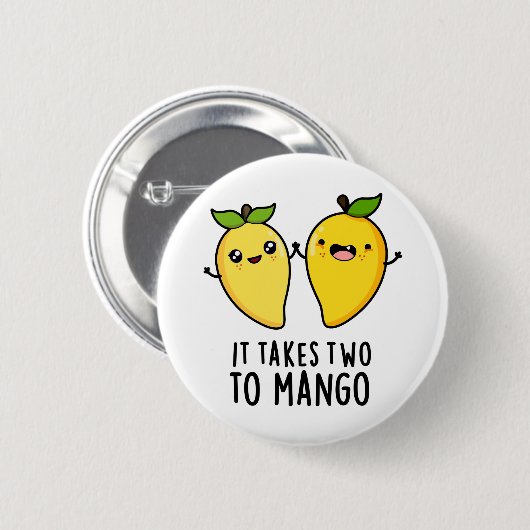 Es dauert zwei bis Mango lustige Tanzfrucht Pub Button (Vorne & Hinten)