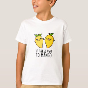 Es dauert zwei bis Mango lustige Tanzfrucht Pub T-Shirt