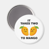 Es dauert zwei bis Mango Magnet (Vorderseite/Rückseite)