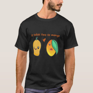 Es dauert zwei bis Mango Niedlich Tango Mango Obst T-Shirt