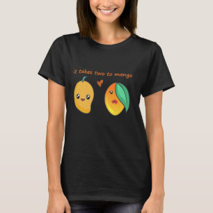 Es dauert zwei bis Mango Niedlich Tango Mango Obst T-Shirt