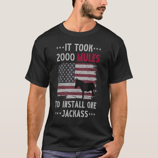 Es dauerte 2000 Mules, um ein Jackasangebot zu ins T-Shirt (Vorderseite)