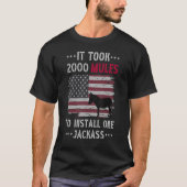 Es dauerte 2000 Mules, um ein Jackasangebot zu ins T-Shirt (Vorderseite)