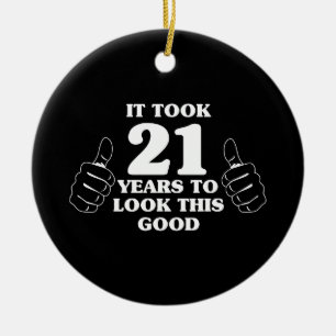 Es dauerte 21 Jahre, um gutes dieses zu schauen Keramik Ornament