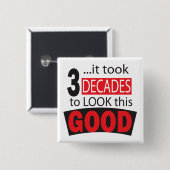 Es dauerte 3 Jahrzehnte, um diesen guten 30. Button (Vorne & Hinten)
