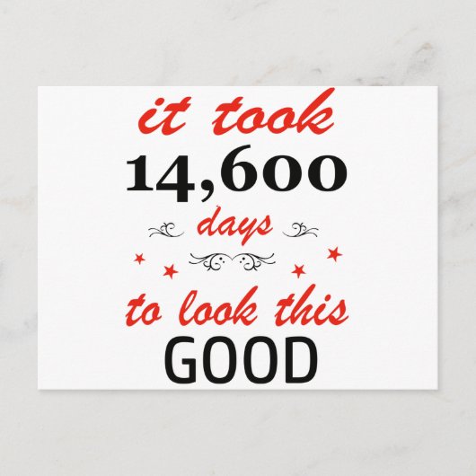 Es dauerte 40 Jahre, um so gut auszusehen Postkarte (Vorderseite)