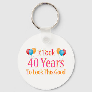 Es dauerte 40 Jahre, um so gut auszusehen Schlüsselanhänger