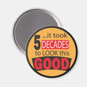 Es dauerte 5 Jahrzehnte, um so gut zu sehen Magnet (Vorderseite/Rückseite)