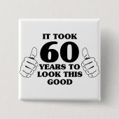 Es dauerte 60 Jahre, um gutes dieses zu schauen Button (Vorderseite)