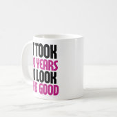 Es dauerte 60 Jahre, um so gut auszusehen Kaffeetasse (Vorderseite Links)
