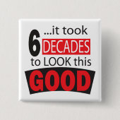 Es dauerte 6 Jahrzehnte, um diesen guten 60. Gebur Button (Vorderseite)