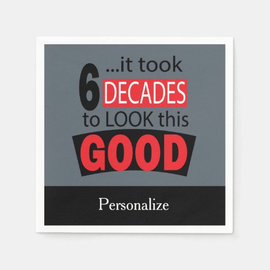 Es dauerte 6 Jahrzehnte, um dieses Gute zu sehen - Serviette (Vorderseite)