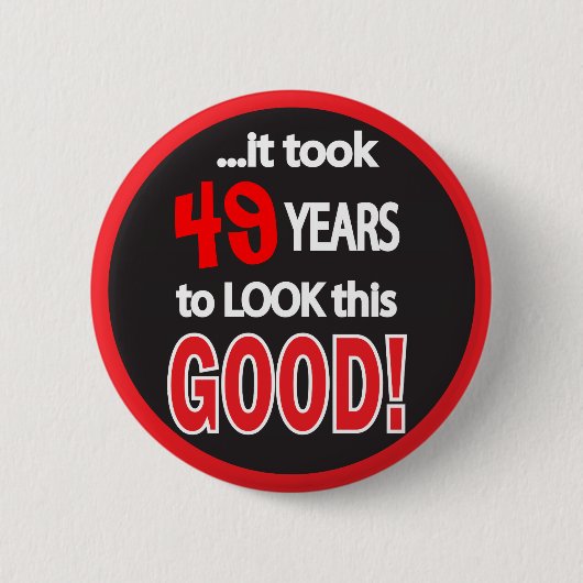 Es dauerte (ändern Sie das Alter), Jahre, um gutes Button (Vorderseite)