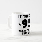Es dauerte mir 95 Jahre, um gutes dieses zu Kaffeetasse (Vorderseite Links)