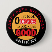 Es dauerte zehn Jahrzehnte, um dieses Gute zu sehe Button (Vorderseite)