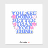 es dir besser geht, als du denkst aufkleber (Blatt)